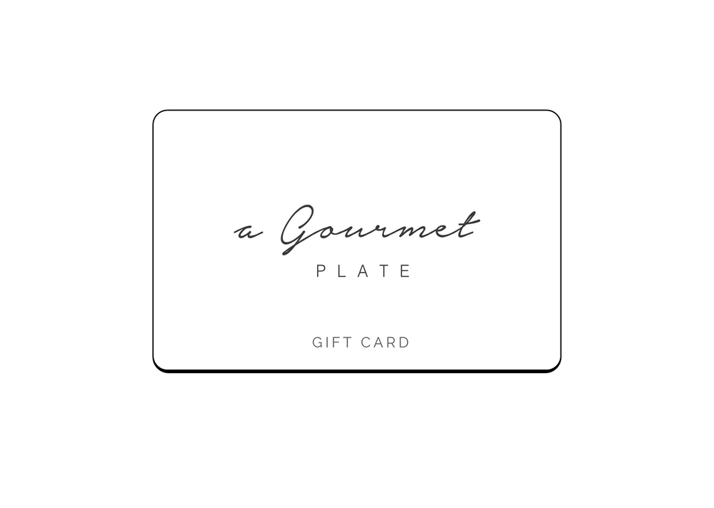 A Gourmet Plate Gift Card - A Gourmet Plate