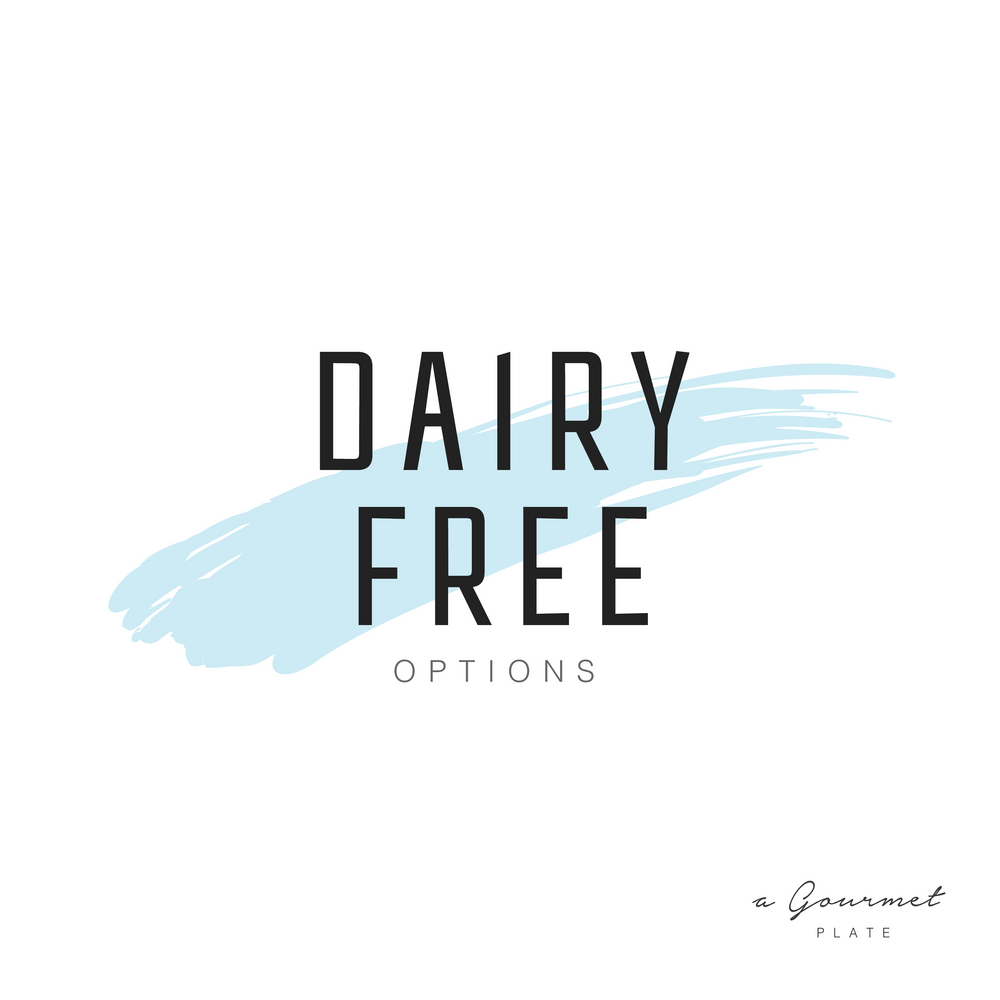 Dairy Free Items - A Gourmet Plate
